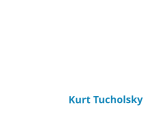 Die größte Sehenswürdigkeit die es gibt, ist die Welt - sieh sie dir an ! Kurt Tucholsky